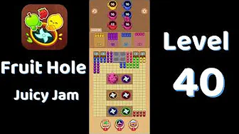 Fruit Hole Level 40: Fruit Hole Level 40